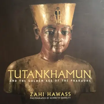 Cover of Tutankhamun and the Golden Age of the Pharaohs