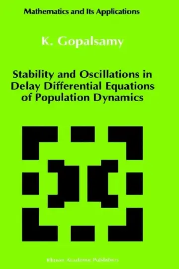 Cover of Stability and Oscillations in Delay Differential Equations of Population Dynamics