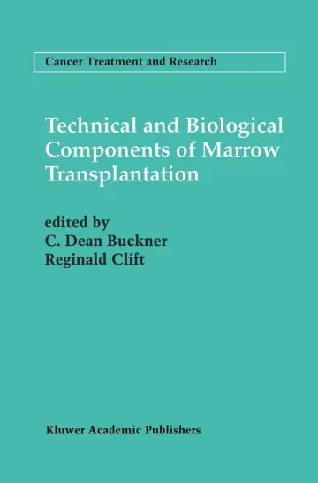 Cover of Technical and Biological Components of Marrow Transplantation