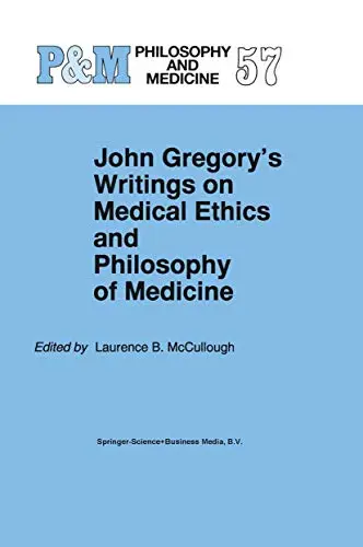 Cover of John Gregory's Writings on Medical Ethics and Philosophy of Medicine