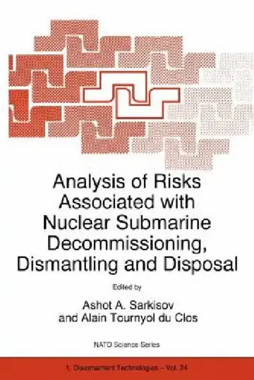 Cover of Analysis of Risks Associated with Nuclear Submarine Decommissioning, Dismantling and Disposal