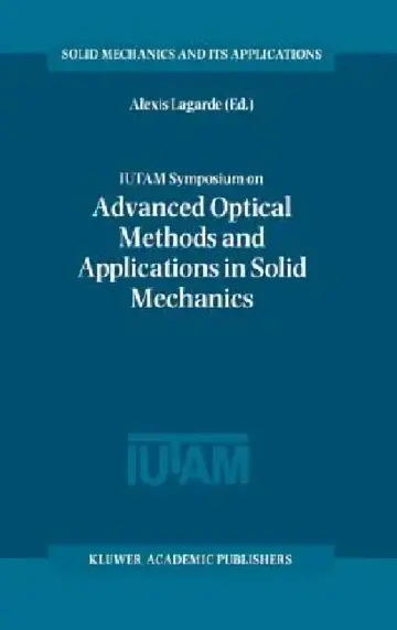 Cover of Iutam Symposium on Advanced Optical Methods and Applications in Solid Mechanics