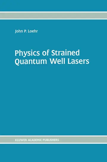 Cover of Physics of Strained Quantum Well Lasers