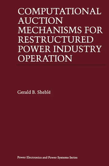 Cover of Computational Auction Mechanisms for Restructured Power Industry Operation