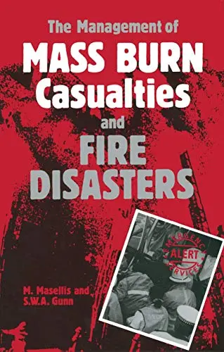 Cover of The Management of Mass Burn Casualties and Fire Disasters