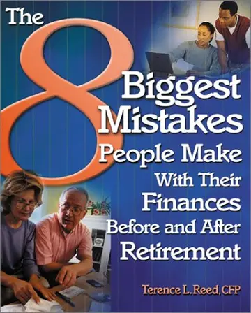 Cover of The 8 Biggest Mistakes People Make with Their Finances Before and After Retirement
