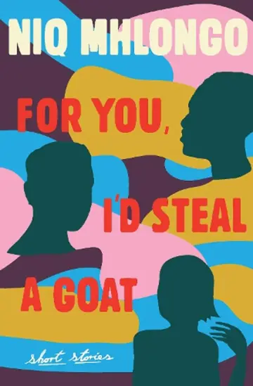 Cover of For You, I'd Steal a Goat