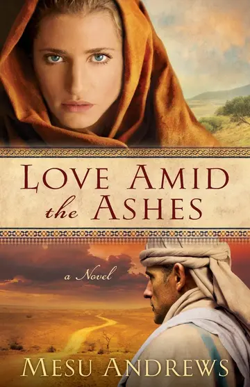 Cover of Love Amid the Ashes - A Novel