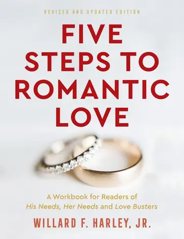 Cover of Five Steps to Romantic Love - A Workbook for Readers of His Needs, Her Needs and Love Busters