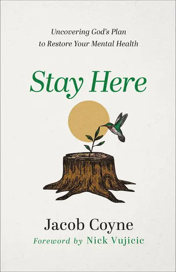 Cover of Stay Here – Uncovering God`s Plan to Restore Your Mental Health