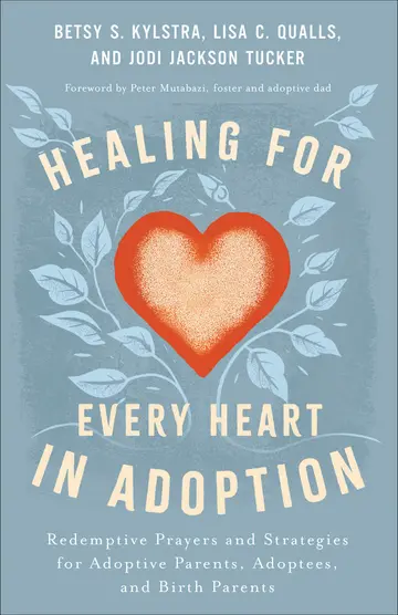 Cover of Healing for Every Heart in Adoption