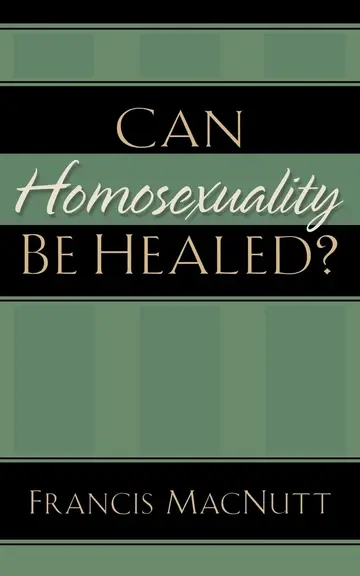 Cover of Can Homosexuality Be Healed?