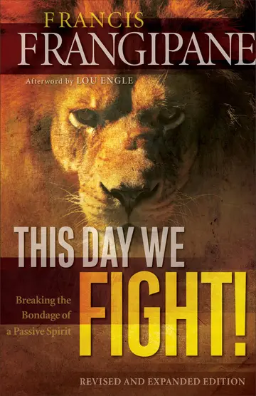 Cover of This Day We Fight! - Breaking the Bondage of a Passive Spirit
