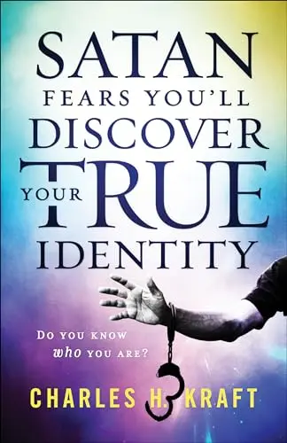 Cover of Satan Fears You`ll Discover Your True Identity - Do You Know Who You Are?