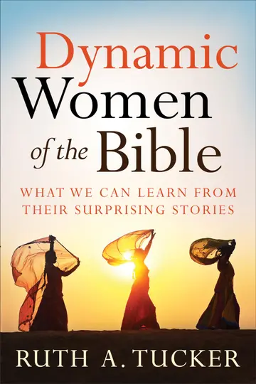 Cover of Dynamic Women of the Bible - What We Can Learn from Their Surprising Stories