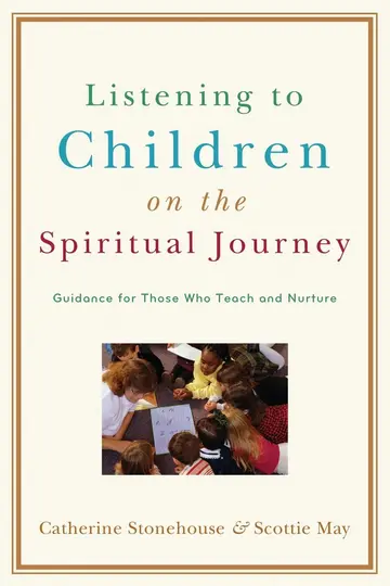 Cover of Listening to Children on the Spiritual Journey – Guidance for Those Who Teach and Nurture
