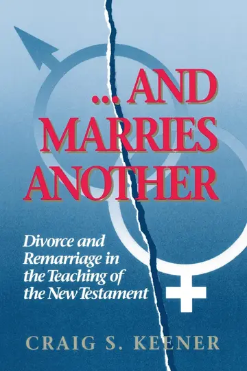 Cover of And Marries Another Divorce and Remarriage in the Teaching of the New Testament