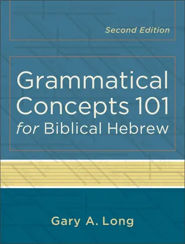 Cover of Grammatical Concepts 101 for Biblical Hebrew