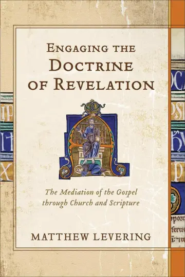 Cover of Engaging the Doctrine of Revelation - The Mediation of the Gospel through Church and Scripture
