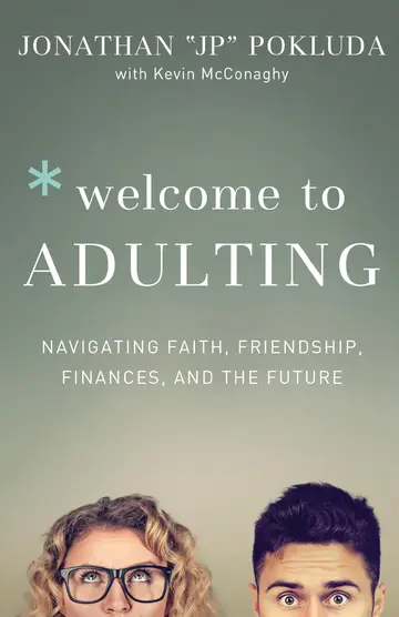 Cover of Welcome to Adulting - Navigating Faith, Friendship, Finances, and the Future