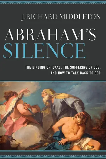 Cover of Abraham`s Silence - The Binding of Isaac, the Suffering of Job, and How to Talk Back to God