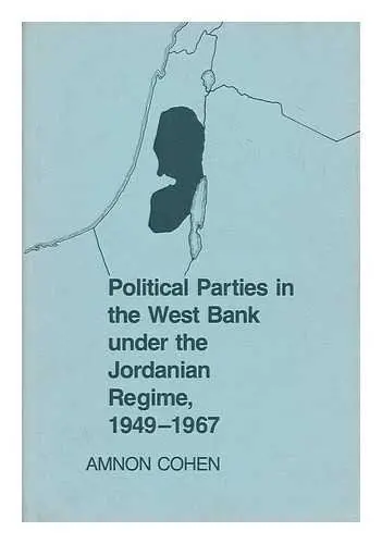 Cover of Political Parties in the West Bank Under the Jordanian Regime, 1949-67