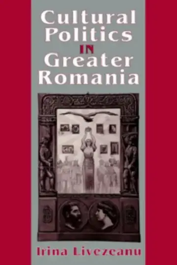 Cover of Cultural Politics in Greater Romania