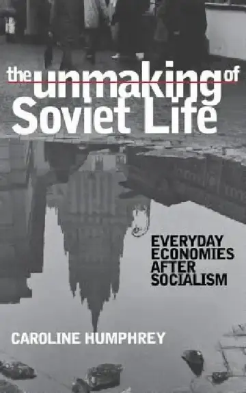 Cover of The Unmaking of Soviet Life