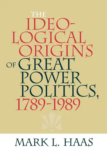 Cover of The Ideological Origins of Great Power Politics, 1789 1989