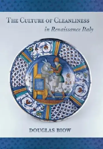 Cover of The Culture of Cleanliness in Renaissance Italy