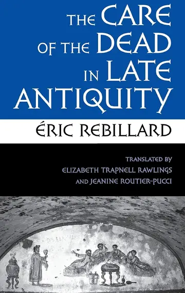 Cover of The Care of the Dead in Late Antiquity