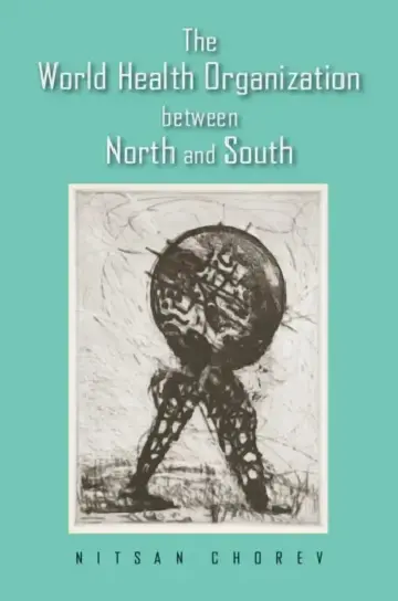 Cover of The World Health Organization between North and South
