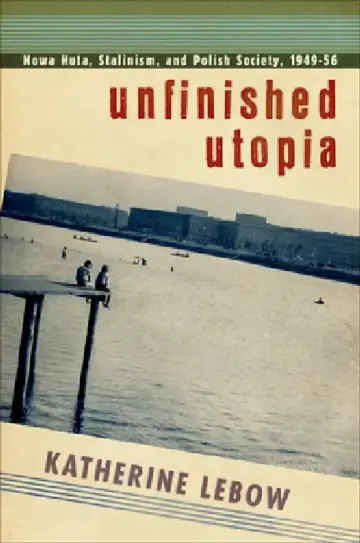 Cover of Unfinished Utopia