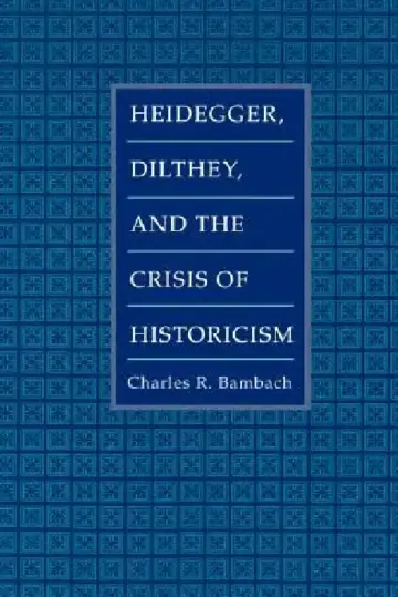 Cover of Heidegger, Dilthey, and the Crisis of Historicism