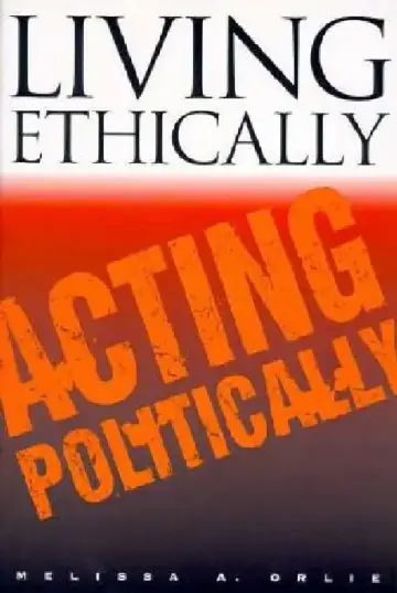 Cover of Living Ethically, Acting Politically