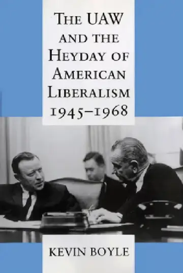 Cover of The UAW and the Heyday of American Liberalism, 1945 1968