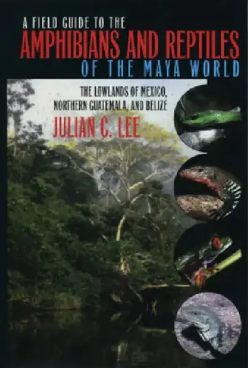 Cover of A Field Guide to the Amphibians and Reptiles of the Maya World