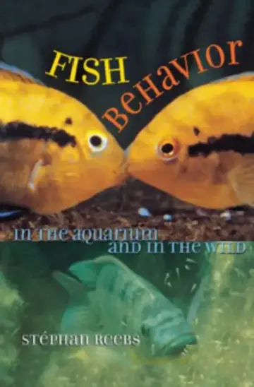 Cover of Fish Behavior in the Aquarium and in the Wild