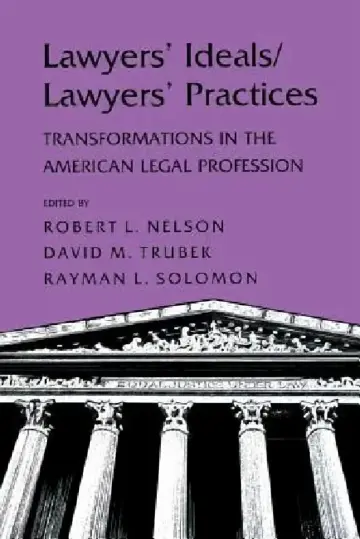 Cover of Lawyers' Ideals/Lawyers' Practices