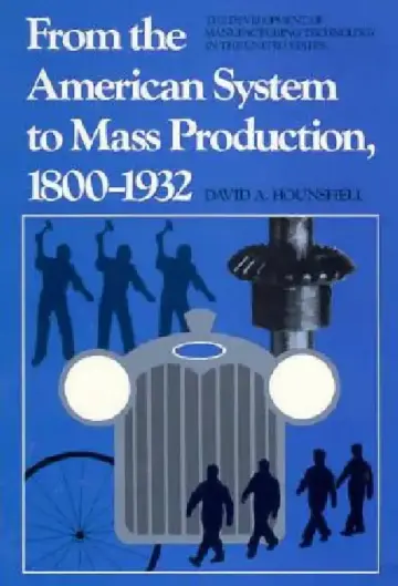 Cover of From the American System to Mass Production, 1800-1932