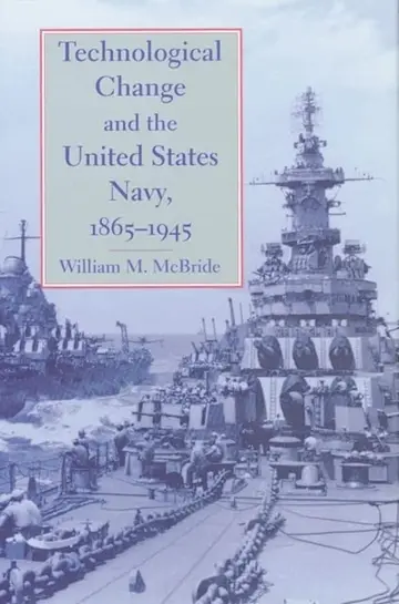 Cover of Technological Change and the United States Navy, 1865-1945