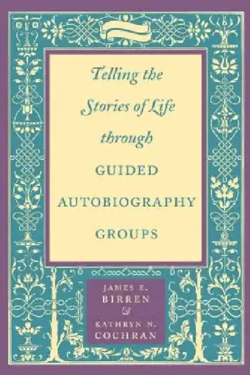 Cover of Telling the Stories of Life Through Guided Autobiography Groups