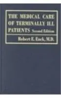 Cover of The Medical Care of Terminally Ill Patients 2e