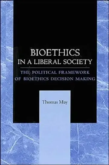 Cover of Bioethics in a Liberal Society