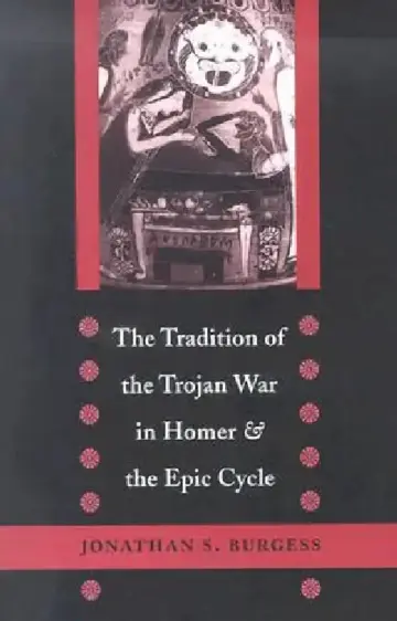 Cover of The Tradition of the Trojan War in Homer and the Epic Cycle