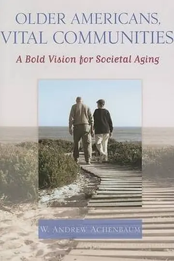 Cover of Older Americans, Vital Communities – A Bold Vision for Societal Aging