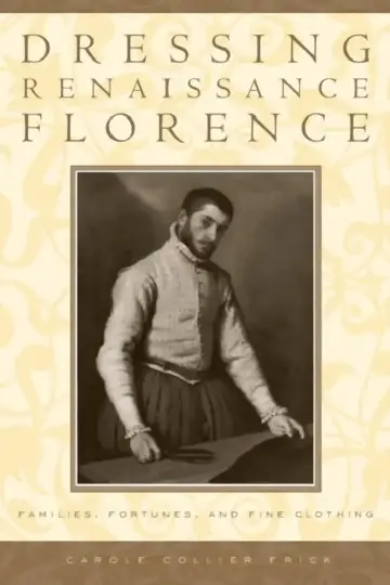 Cover of Dressing Renaissance Florence