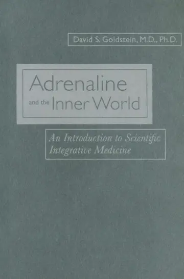 Cover of Adrenaline and the Inner World – An Introduction to Scientific Integrative Medicine