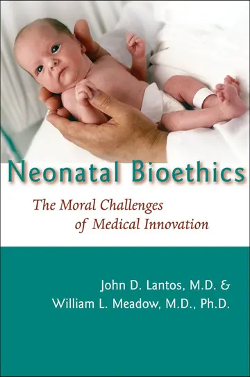 Cover of Neonatal Bioethics – The Moral Challenges of Medical Innovation
