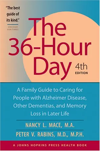 Cover of The 36–Hour Day – A Family Guide to Caring for People with Alzheimer Disease, Other Dementias and Memory Loss in Later Life 4e